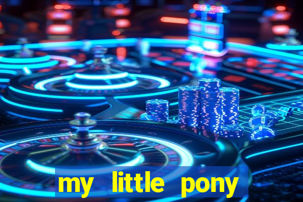my little pony jogos de vestir