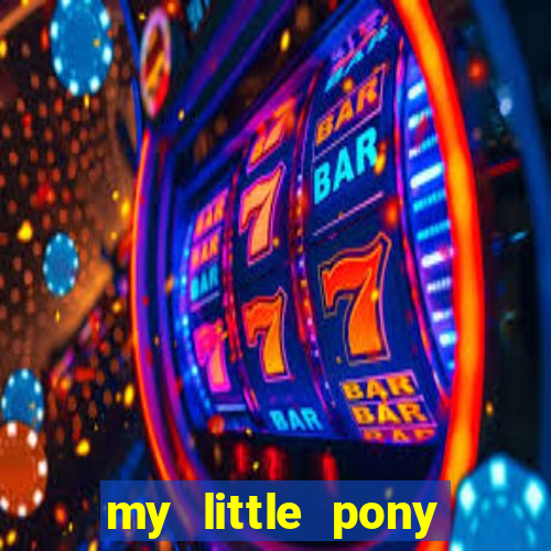 my little pony jogos de vestir