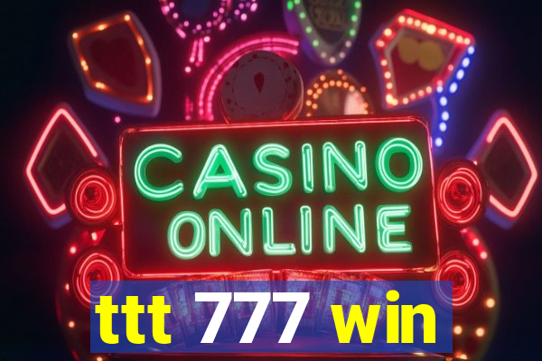 ttt 777 win