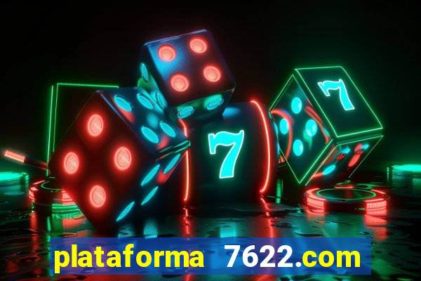 plataforma 7622.com é confiável