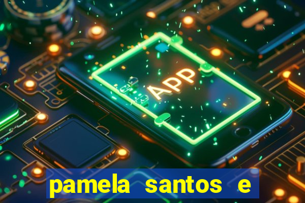 pamela santos e kid bengala