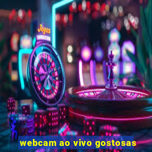 webcam ao vivo gostosas
