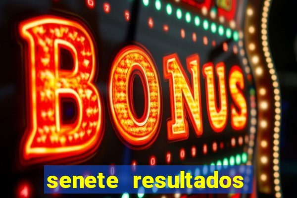 senete resultados de ayer