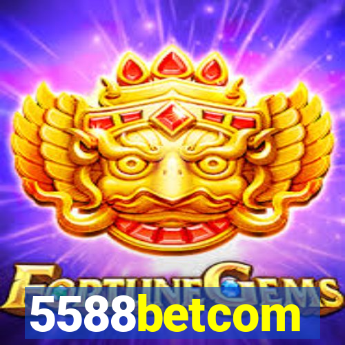 5588betcom