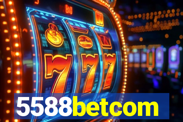 5588betcom