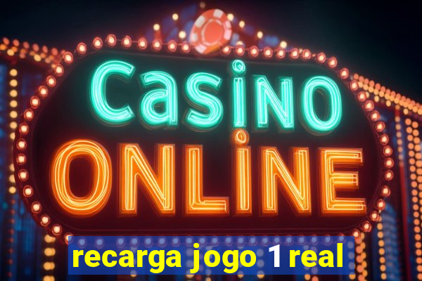 recarga jogo 1 real