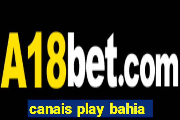 canais play bahia