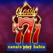 canais play bahia