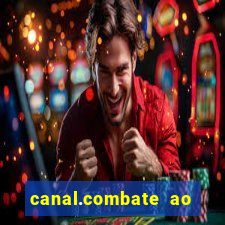 canal.combate ao vivo multicanais