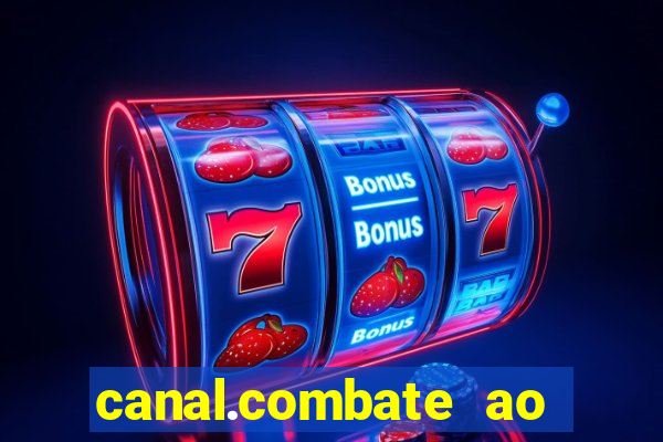 canal.combate ao vivo multicanais