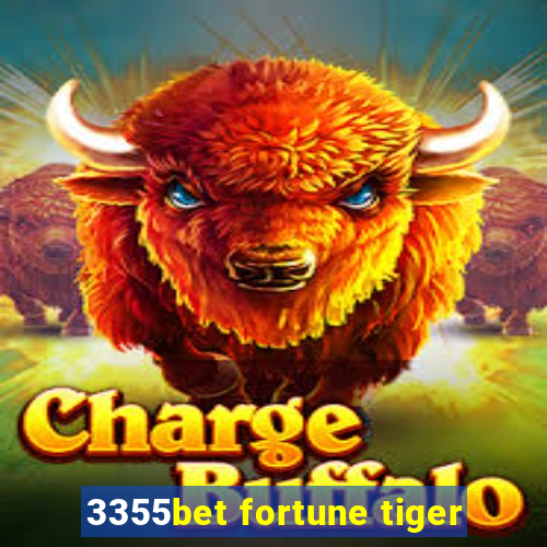 3355bet fortune tiger