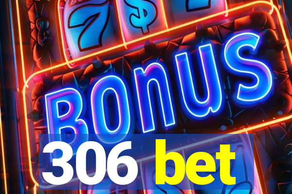 306 bet