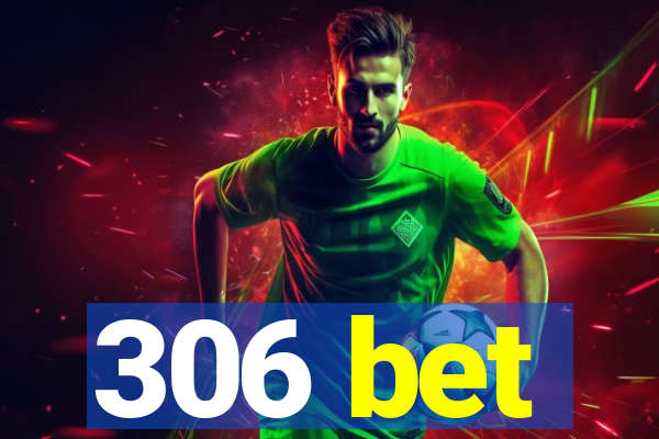 306 bet