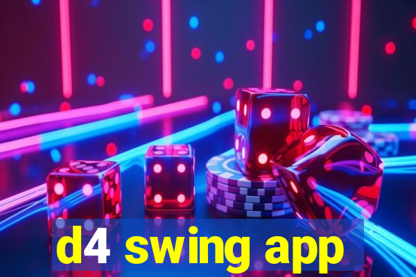 d4 swing app