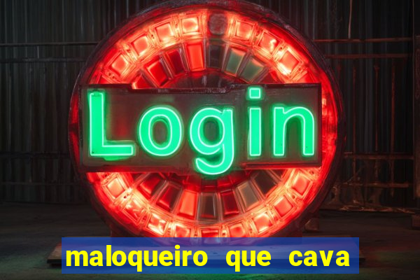 maloqueiro que cava sua própria cova