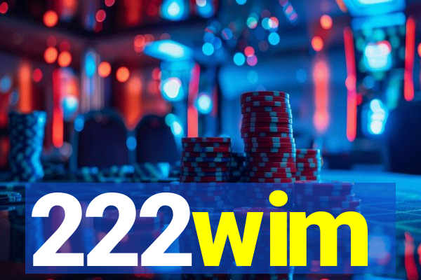 222wim