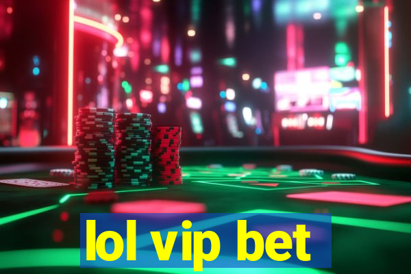 lol vip bet