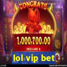 lol vip bet