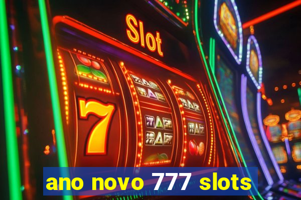 ano novo 777 slots