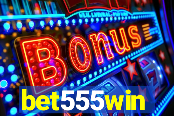 bet555win