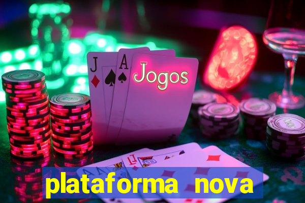 plataforma nova pagando hoje