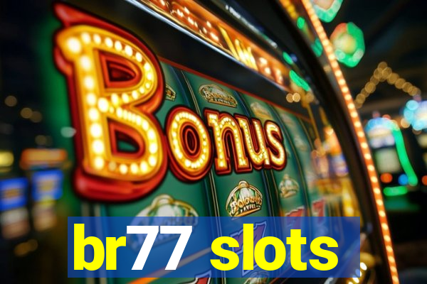 br77 slots