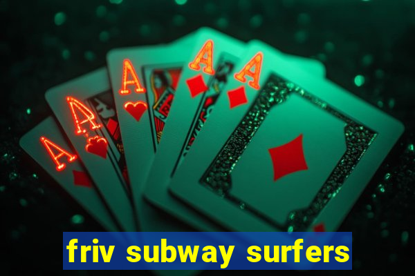 friv subway surfers