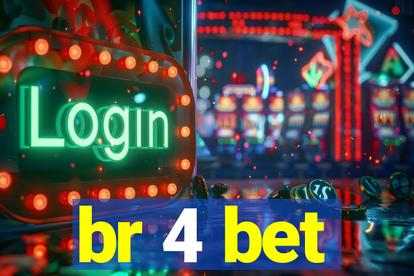 br 4 bet