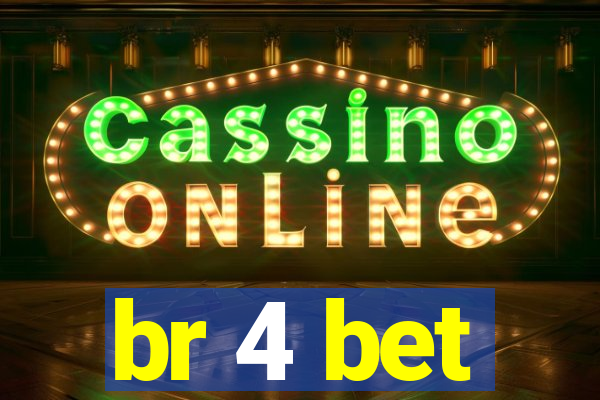 br 4 bet