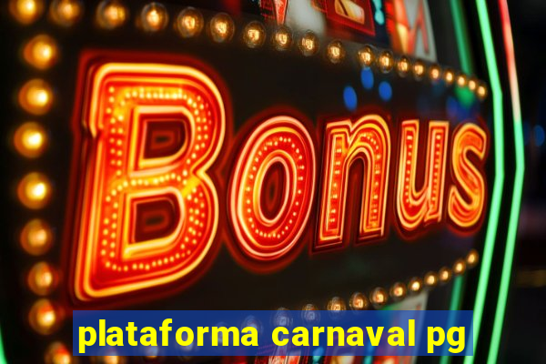 plataforma carnaval pg