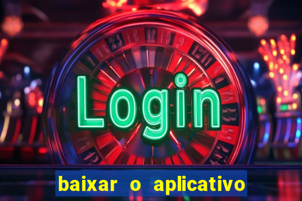 baixar o aplicativo vai de bet