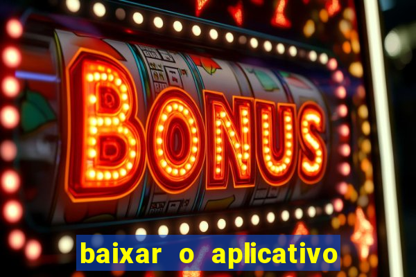 baixar o aplicativo vai de bet