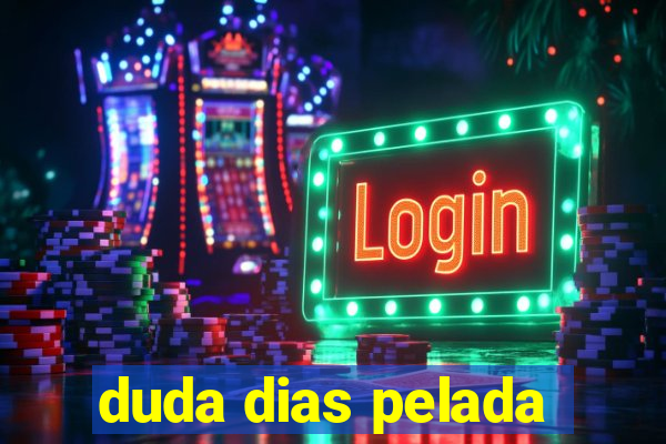 duda dias pelada