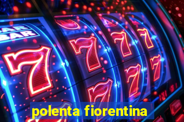 polenta fiorentina