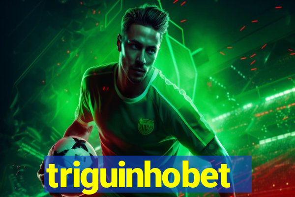 triguinhobet