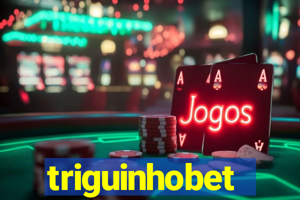 triguinhobet
