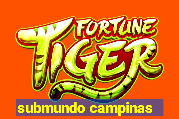 submundo campinas