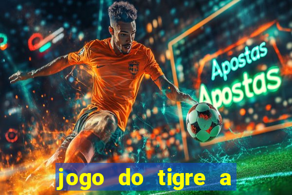 jogo do tigre a partir de 5 reais