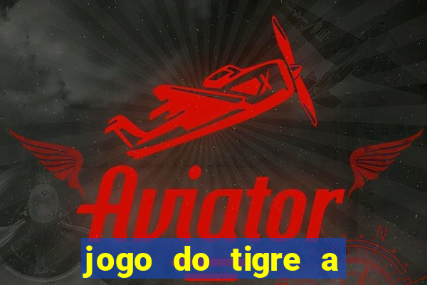 jogo do tigre a partir de 5 reais