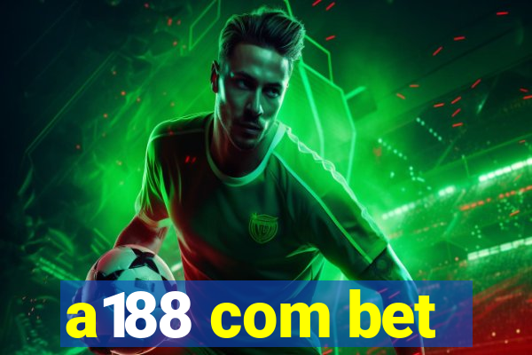 a188 com bet