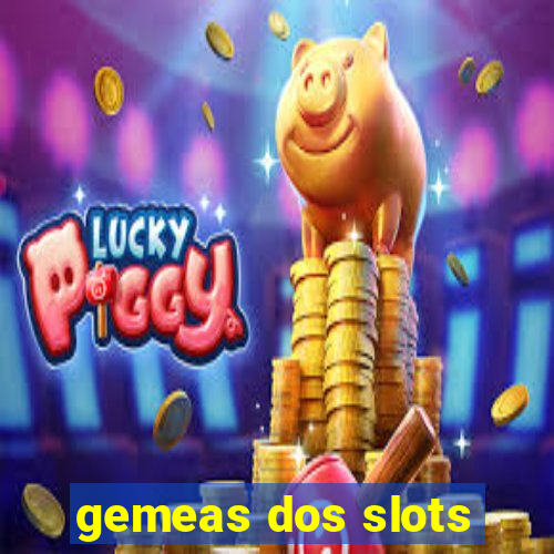 gemeas dos slots