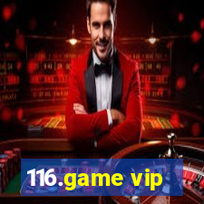 116.game vip