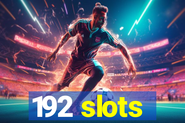 192 slots