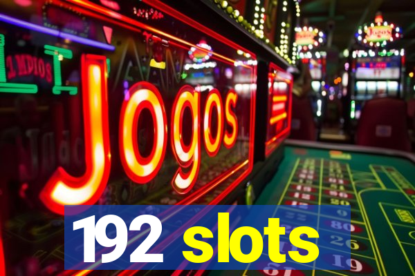 192 slots