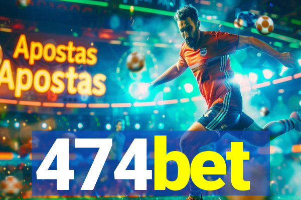 474bet