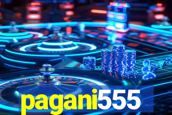 pagani555
