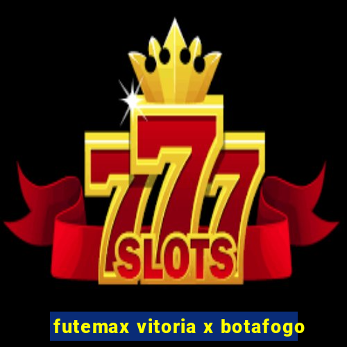 futemax vitoria x botafogo