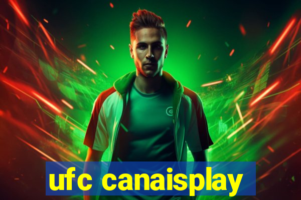 ufc canaisplay