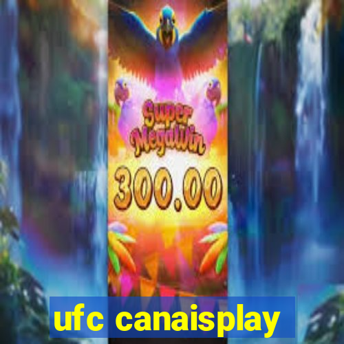 ufc canaisplay