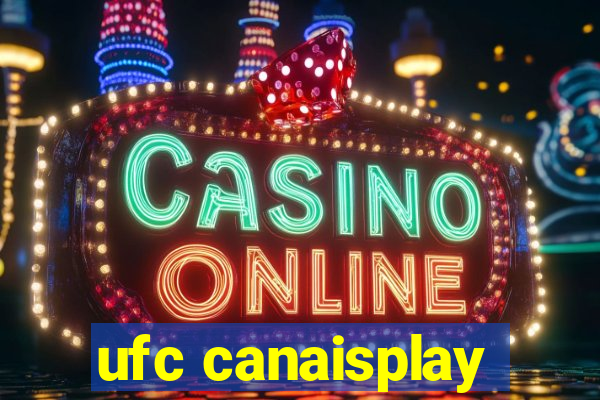 ufc canaisplay